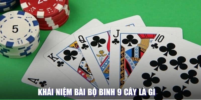 Khái niệm bài binh 9 cây 