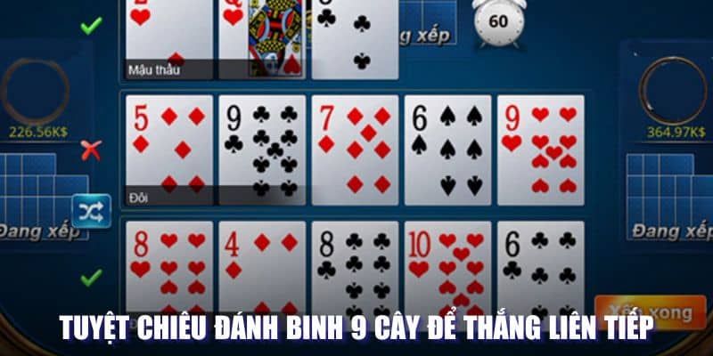 Tuyệt chiêu đánh binh 9 lá để thắng lớn