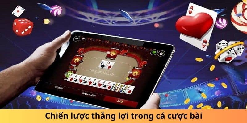 Chiến lược thắng lợi trong cá cược bài