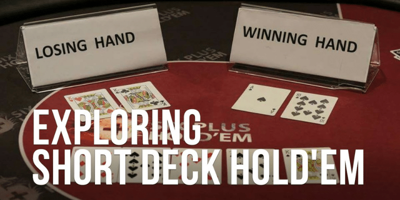 Khám phá ngay những đặc điểm trong short deck poker